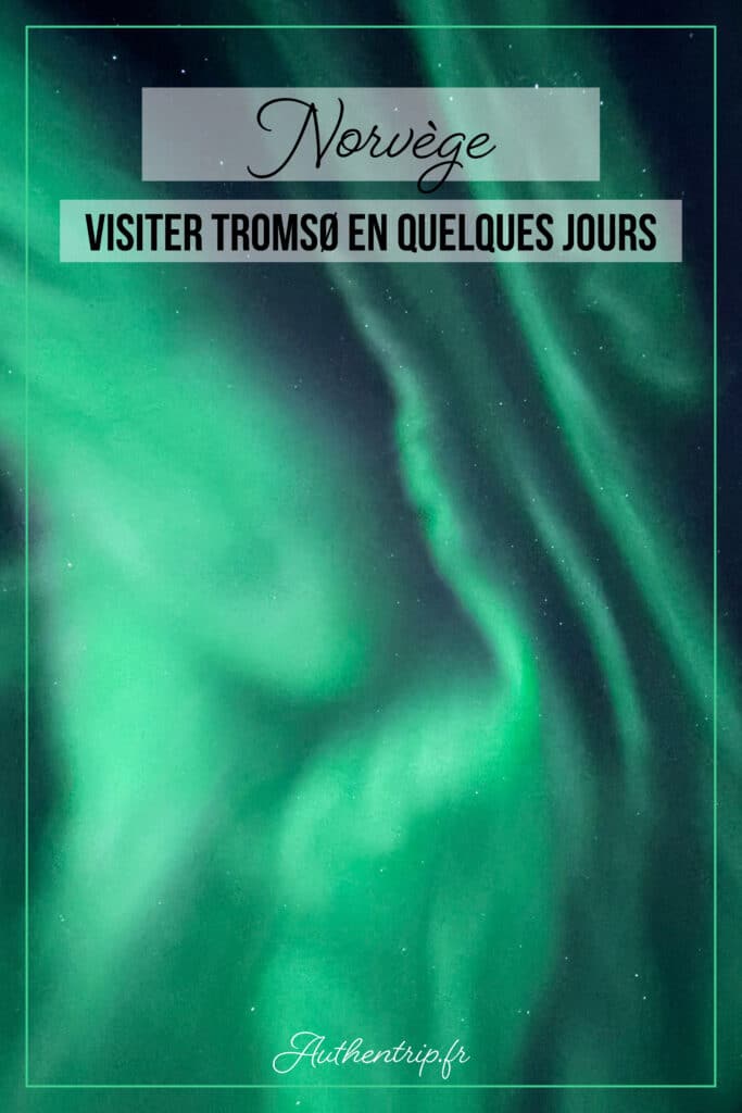 Visiter Tromso en quelques jours